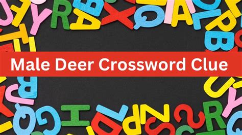 crossword male deer|deer crossword clue 4 letters.